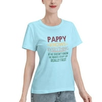 Pappy знае всичко, ако не знае, че прави неща, основен тениска с късо ръкав на жените, небесно синьо средна среда