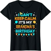 Не мога да запазя спокойствие, това е моята тениска за подарък за рожден ден на баба ми